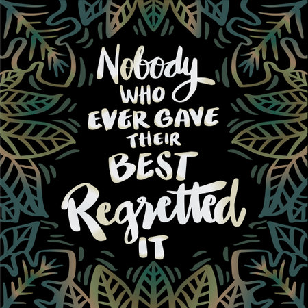 Nobody who ever gave their best regretted it. Poster quotes.のイラスト素材