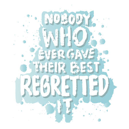 Nobody who ever gave their best regretted it. Motivational quotes.のイラスト素材