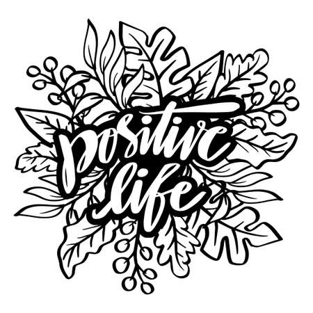 Positive life  hand drawn  lettering with floral decoration. Motivational quote.のイラスト素材
