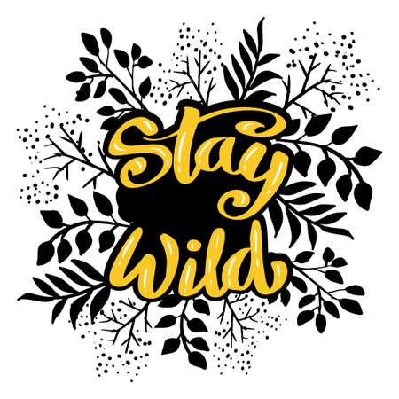 Stay wild lettering with floral ornament. Poster quotes.のイラスト素材