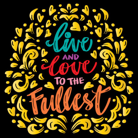 Live and love to the fullest hand lettering. Poster quote.のイラスト素材