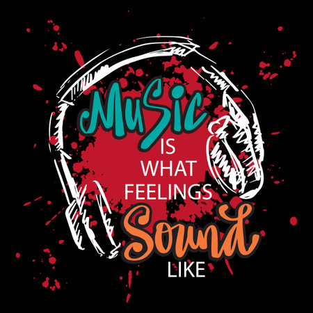 Music is what feelings sound like lettering. Poster music quote.のイラスト素材