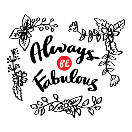 Always be fabulous hand lettering. Poster quotes.のイラスト素材