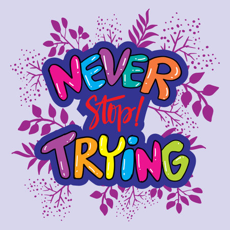 Never stop trying, hand lettering. Poster design for classroom decoration.のイラスト素材