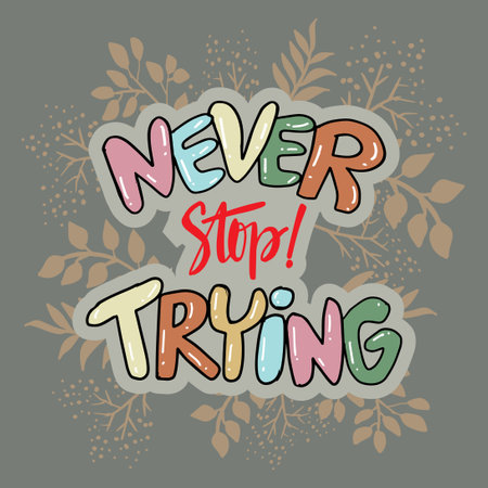 Never stop trying, hand lettering. Poster design for classroom decoration.のイラスト素材