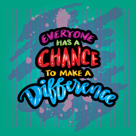 Everyone has a chance to make a difference. Wall art quotes.のイラスト素材