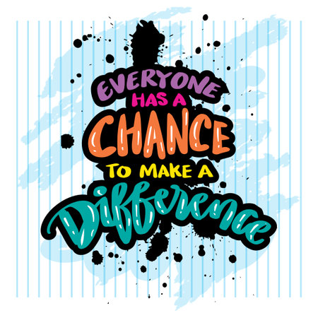 Everyone has a chance to make a difference. Wall art quotes.のイラスト素材