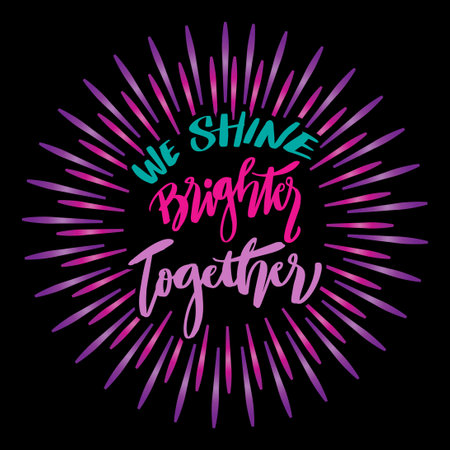 We shine brighter together, hand lettering. Poster quotes.のイラスト素材