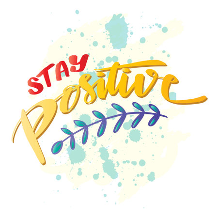 Stay positive, hand lettering. Poster quote.のイラスト素材