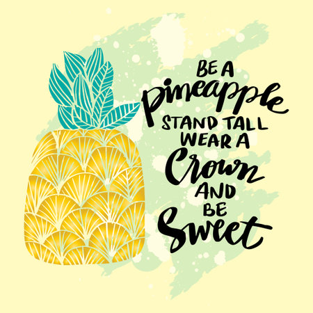 Be a pineapple stand tall wear a crown and be sweet, hand lettering. Poster quotes.のイラスト素材