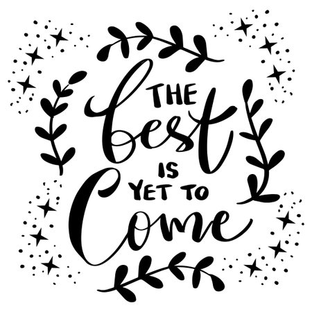The best is yet to come, hand lettering. Poster quotes.のイラスト素材