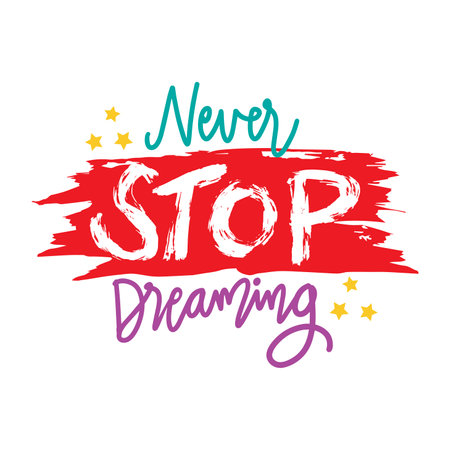 Never stop dreaming. Inspirational quote. Hand drawn lettering.のイラスト素材