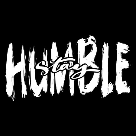 Stay humble Hand drawn modern brush lettering. Vector illustration.のイラスト素材