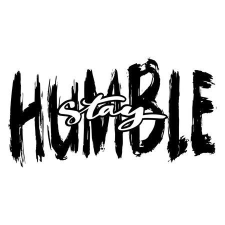 Stay humble Hand drawn modern brush lettering. Vector illustration.のイラスト素材