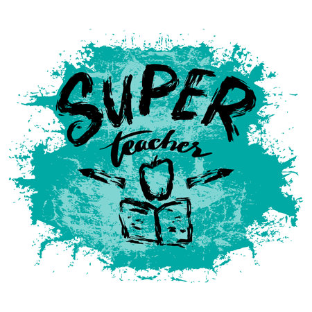 Super teacher. Hand drawn lettering. Inspirational quote.のイラスト素材