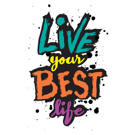 Live your best life. Hand drawn lettering phrase. Vector illustration.のイラスト素材