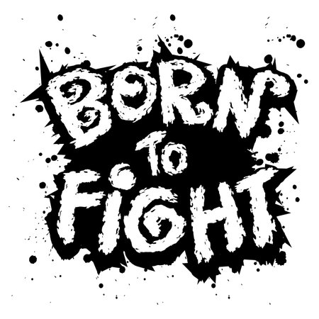 Born to fight. Inspirational quote. Hand drawn lettering. Vector illustration grunge style.のイラスト素材