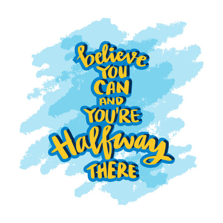 Believe you can and you're halfway there. Motivational quote. Inspirational vector typography. Hand drawn lettering.のイラスト素材