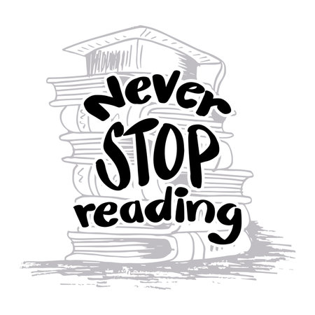 Never stop reading. Inspirational quote. Hand drawn lettering.のイラスト素材