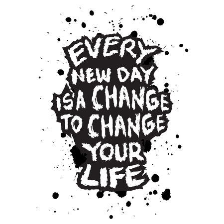 Every new day is a change to change your life.  Hand drawn vector typography poster. Inspirational quote.のイラスト素材