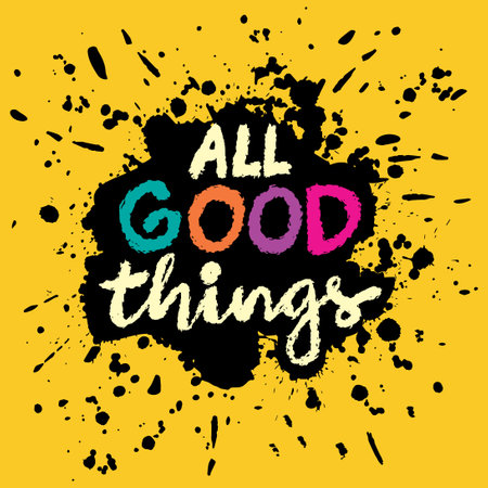 All good things. Inspirational quote. Hand drawn lettering. Vector illustration.のイラスト素材