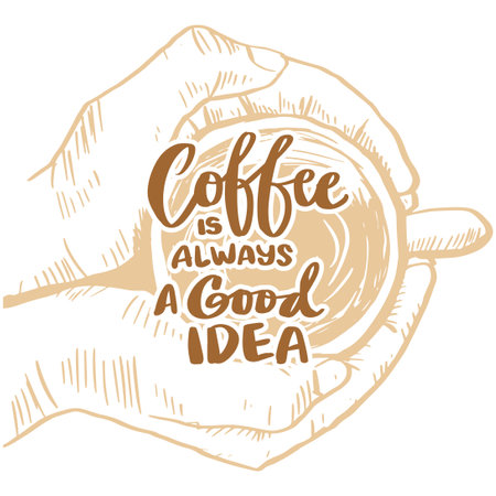 Coffee is always a good idea. Inspirational quote.のイラスト素材