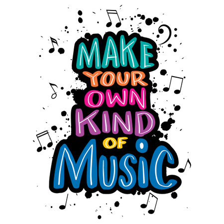 Make your own kind of music. Hand drawn lettering quote. Vector illustration.のイラスト素材