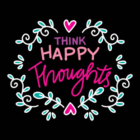 Think happy  thoughts. Hand drawn lettering. calligraphy. Vector illustration.のイラスト素材