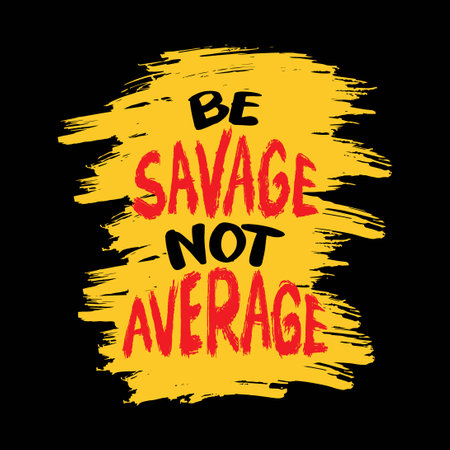 Be savage not average. Inspirational quote. Vector illustration.のイラスト素材