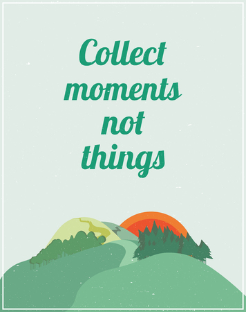 Motivational poster with landscape, quote. Collect moments not thingsのイラスト素材