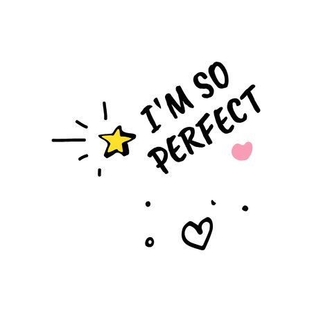 Vector cute dodle illustration with text I am so perfect and graphic design elements, fancy. Trendy color poster stickerのイラスト素材
