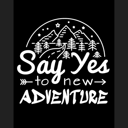 Say yes to new adventures. Slogan to print T-shirts design template printing or embroidery.のイラスト素材