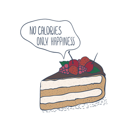 Vector illustration a piece of cake with berries on a white background. Fun quote in speech bubble....