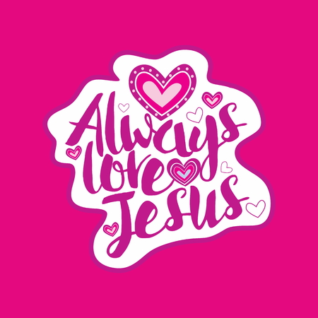 Always love Jesus. Letteringのイラスト素材