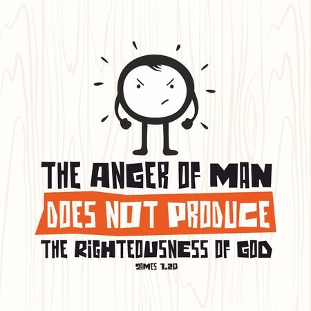 Biblical illustration. Christian lettering. The anger of man does not produce the righteousness of God, James 1:20のイラスト素材