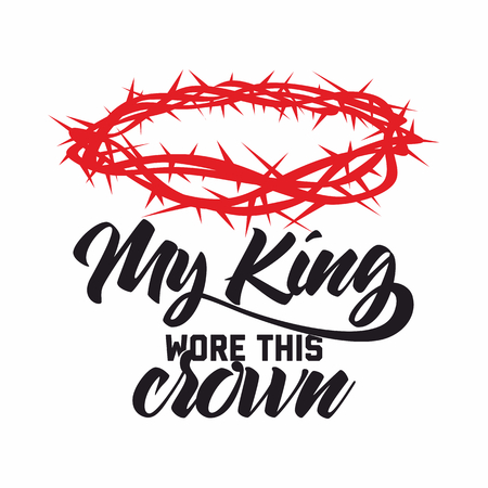Bible lettering. Christian art. Crown of thorns. My King wore this crown.のイラスト素材