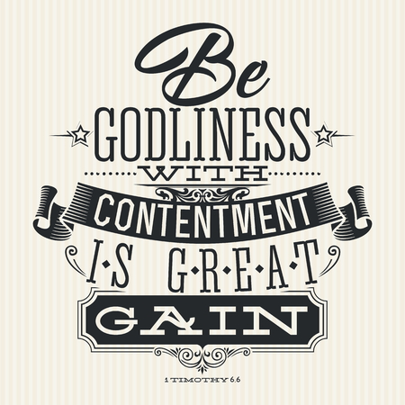 Christian print. Be godliness with contentment is great gainのイラスト素材