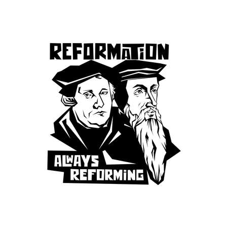 Martin Luther and Jean Calvin. Reformation. Always reforming.のイラスト素材
