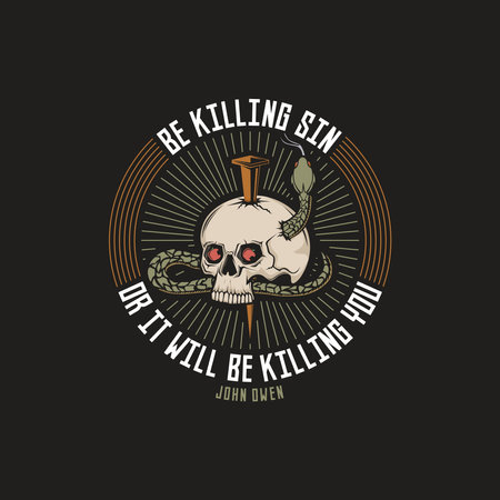 Christian reformed design. Be killing sin or it will be killing you. John Owenのイラスト素材