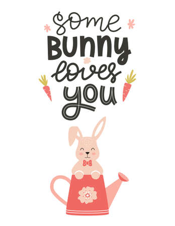 A greeting card with a cute rabbit sitting in a pink watering can. Hand lettering phrase - Some bunny loves you. Color flat cartoon vector illustration on white background.のイラスト素材