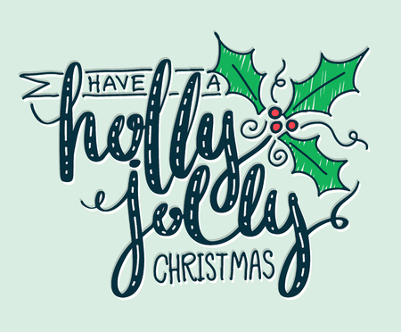 Have a holly jolly Christmas lettering. Hand sketched graphic vector illustration for Christmas card and poster.のイラスト素材
