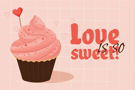 Cupcake with pink cream, tasty delicious dessert with heart decoration, text Love is so sweet....