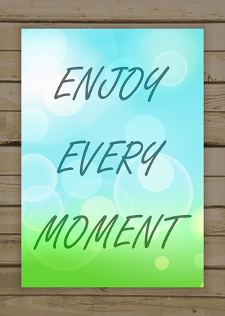 Enjoy every moment on the natural blurry background. Typography on beautiful colorful background with bokeh.のイラスト素材