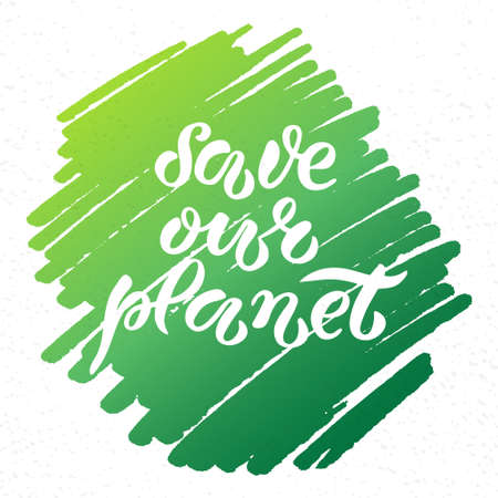 Hand-drawn and digitized lettering "Save our planet", vector illustration EPS 10. Earth Day poster. Ecology theme illustration. Motivational text, drawn typography badge, card, postcard, banner, tag, logo.のイラスト素材