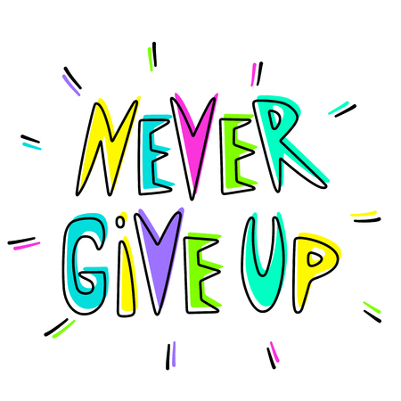 Never give up motivational and inspirational quote. Hand drawn lettering for card, sticker, banner, poster, print and t shirts. - Vectorのイラスト素材