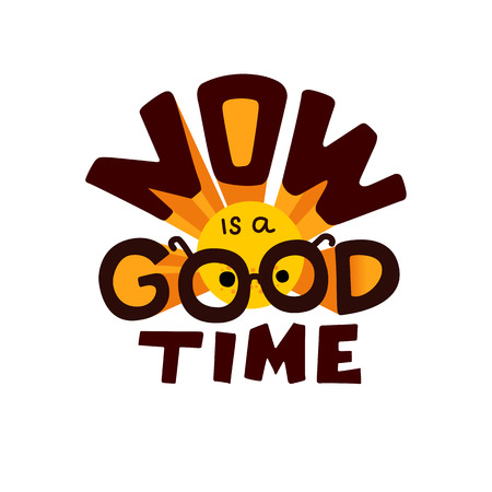 Now is a good time motivation quoteのイラスト素材