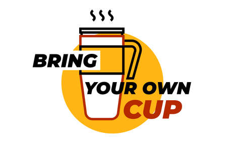 Bring Your Own CUP sticker. Coffee or tea cupのイラスト素材