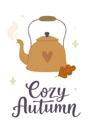 Poster with hot copper teapot and calligraphy lettering. Cozy autumnal print with old kettle.のイラスト素材