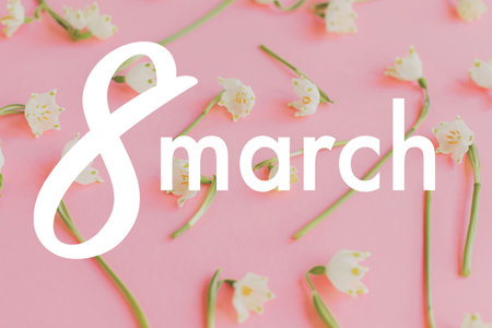 Happy women's day floral greeting card, 8 march text sign on white spring flowers on pink...