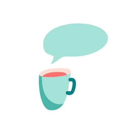 Cute cup or mug, bubble speech, lettering in the bubble isolated on white background. Tea, coffee time, conversation concept. Flat cartoon vector illustration with space for text.のイラスト素材